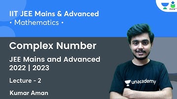 Complex Number | L2 | JEE Mains and Advanced | 2022/2023 | Rank Up | Kumar Aman