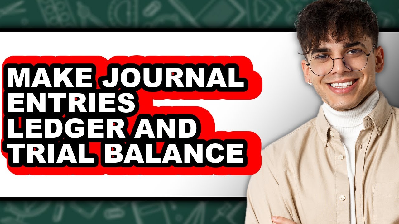 How To Make Journal Entries Ledger And Trial Balance (Updated) - YouTube