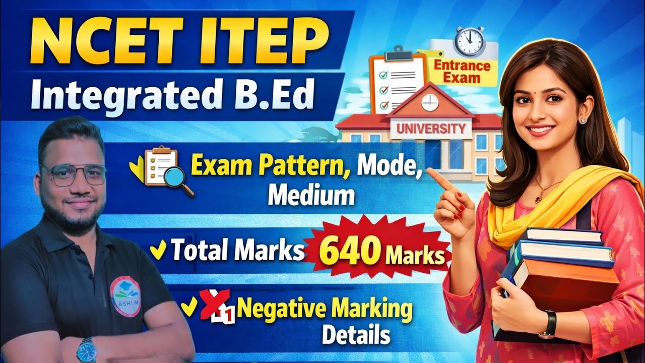 NCET ITEP Integrated BEd, Exam Pattern , Exam Mode, Medium, Syllabus, Total Mark , How to Prepare