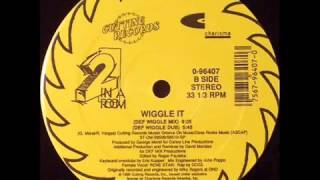 2 In A Room - Wiggle It (Def Wiggle Dub)
