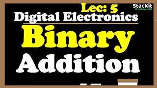 বাইনারি যোগ | Binary Addition | Digital Electronics |  Lesson: 5