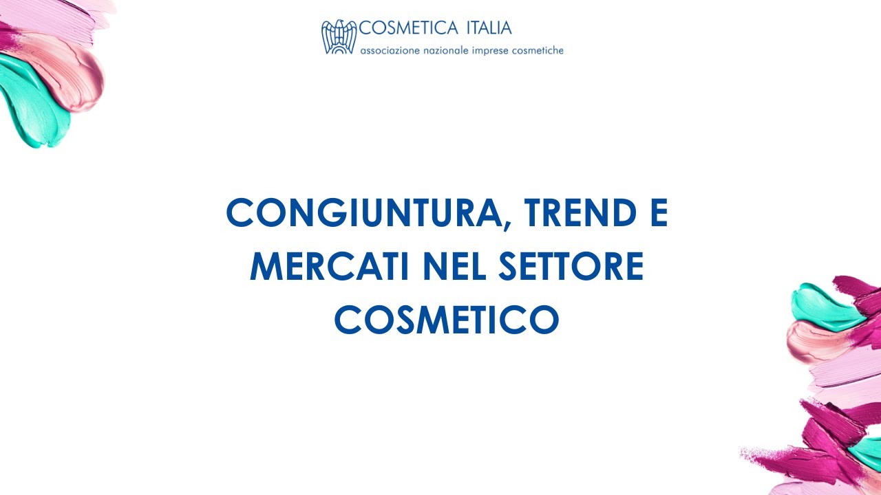 Congiuntura, trend e mercati nel settore cosmetico