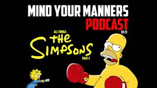 All Things The Simpsons [pt.2] : Mind Your Manners Podcast (ep.23)
