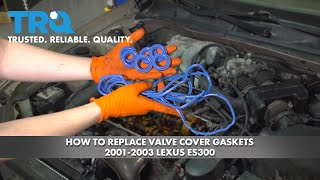 How To Replace Valve Cover Gaskets 19972003 Lexus ES300