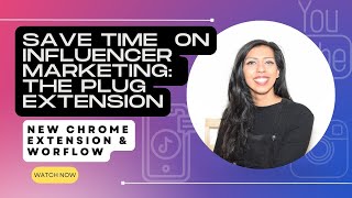 . Master Influencer Marketing Workflow: Guide to Using The Plug Chrome Extension