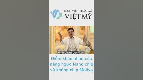 Điểm khác nhau của nâng ngực Nano chip và không chip Motiva  #bsthai #nângngực