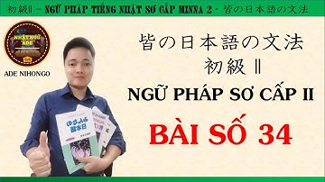 Ngữ Pháp Minna 2 - Bài Số 34