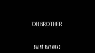 Saint Raymond - Oh Brother (official audio) chords