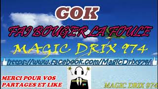 GOK - FAI BOUGER LA FOULE DANCEHALL 2008 BY MAGIC DRIX 974 Resimi