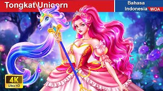 Tongkat Unicorn ❤️‍🔥 Dongeng Bahasa Indonesia ✨ WOA Indonesian Fairy Tales