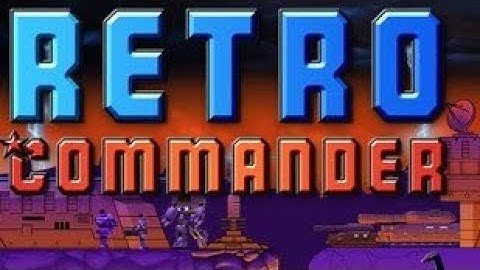 RETRO COMMANDER        (Gameplay Tutorial)
