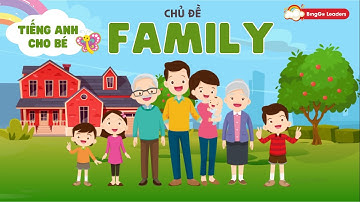 Bé học từ vựng tiếng Anh chủ đề Gia đình| Khóa học tiếng Anh cho trẻ em | Học tiếng Anh trẻ em