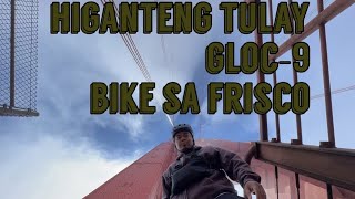 Gloc-9 Higanteng Tulay, Bike sa Frisco