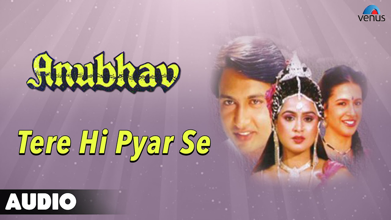 Anubhav  Tere Hi Pyar Se Full Audio Song  Shekhar Suman Padmini Kolhapure 