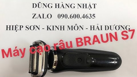 Máy Cạo Râu - BRAUN S7 Sản Xuất Tại Đức, Review Và Báo Giá - Dũng Hàng Nhật