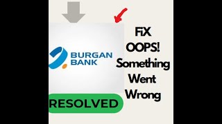 How to Fix Burgan Bank Oops Something Went Wrong Problem on Android #troubleshooting #techsupport How to Fix Burgan Bank Oops Something Went Wrong Problem on Android #troubleshooting #techsupport