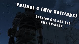 Fallout 4 Min Settings FPS TEST NVIDIA GeForce GTX 650, 4gb, AMD A8-6500