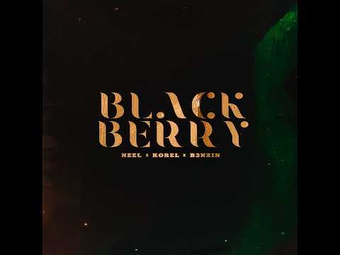 Neel, Korel, B3Nzin - Blackberry