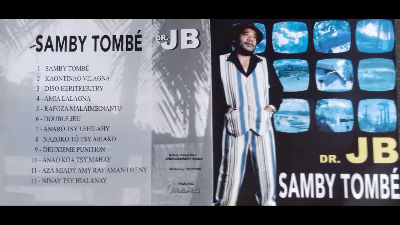 D.R. J.B - SAMBY TOMBE/ANARO TSY LEHILAHY/ANAO KOA TSY MAHAY/NAZOKO TO TSY ARIAKO