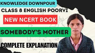 Somebody's Mother Class 8 English Complete Explanation New NCERT Book