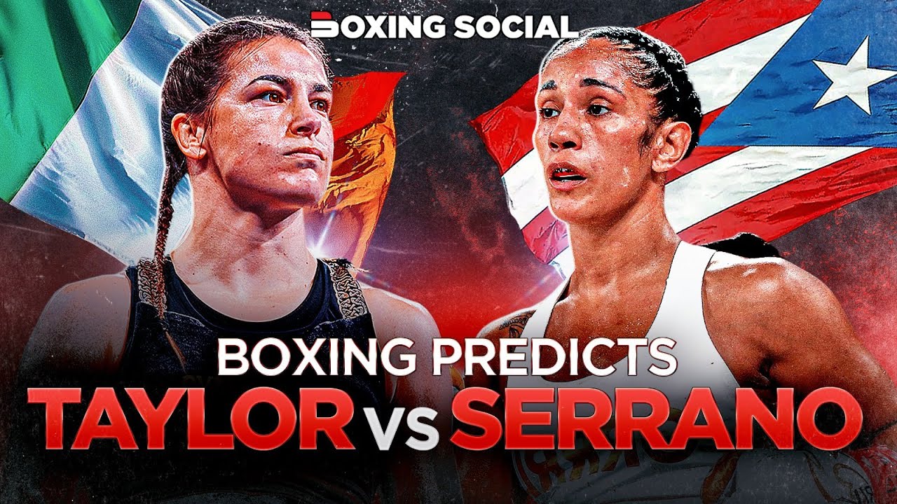 BOXING PREDICTS Taylor Or Serrano? Claressa Shields Chantelle Cameron Mikaela Mayer and More