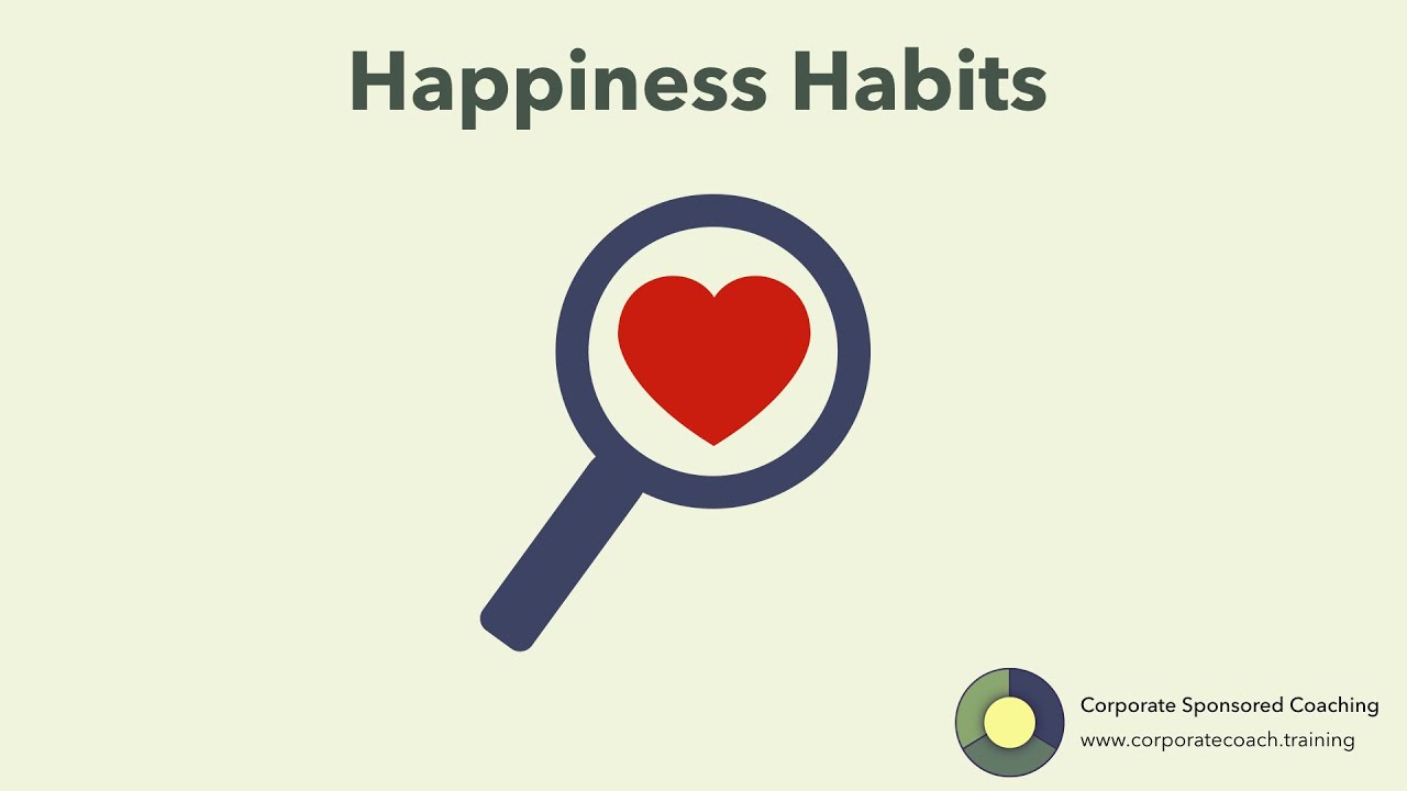 Coaching Happiness - Happiness Habits