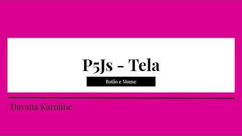 Como criar telas? | P5JS | Lógica de Programação | JavaScript