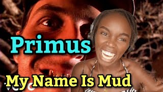 Primus - My Name Is Mud (Official Music Video)  (REACTION)