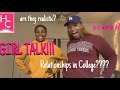 GIRL TALK: Relationships in College???