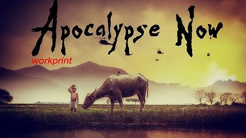 Apocalypse Now Workprint FULL MOVIE PART  1/4