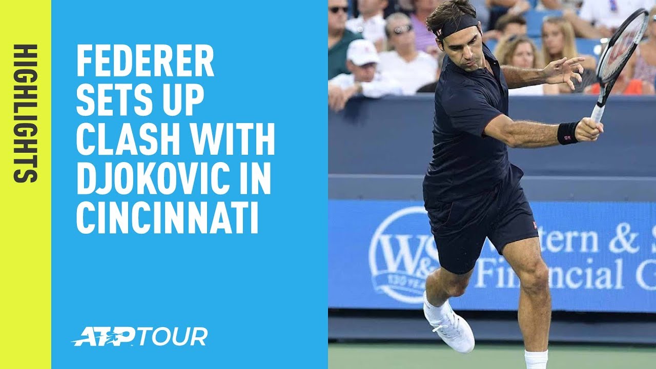 Highlights: Federer Sets Djokovic Blockbuster For Cincinnati 2018 Crown