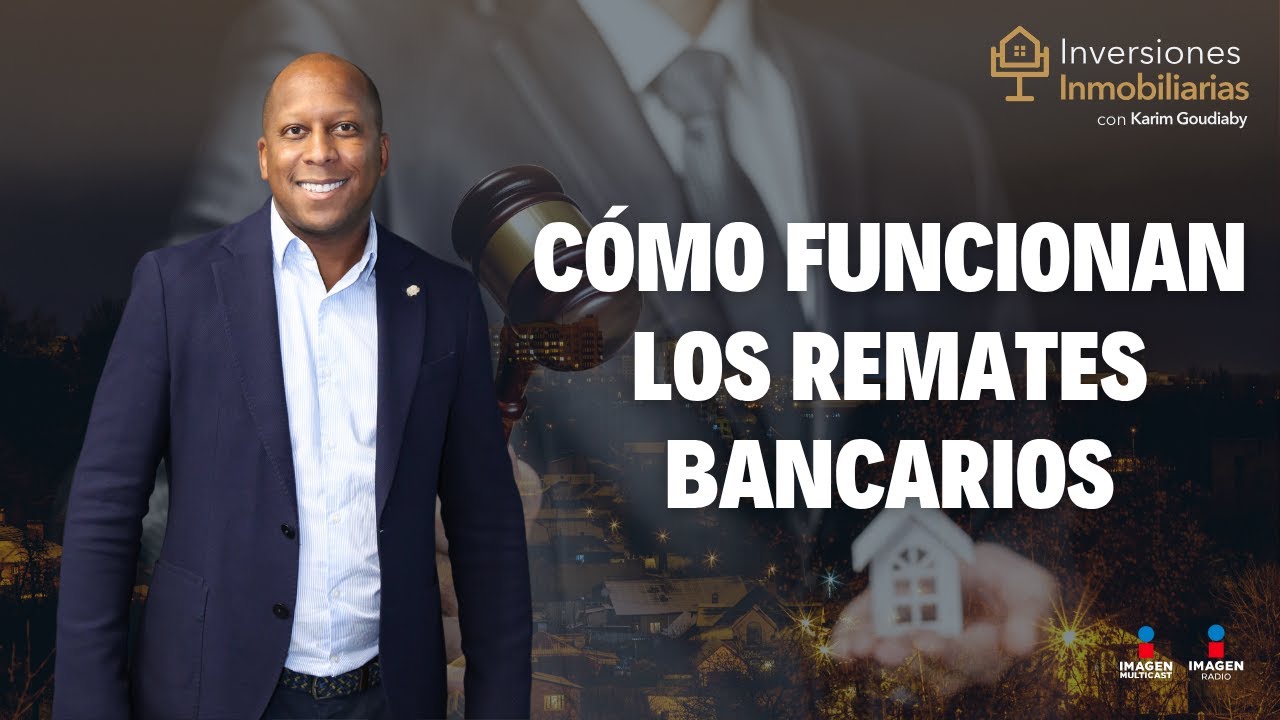 Cómo funcionan los remates bancarios en bienes raíces