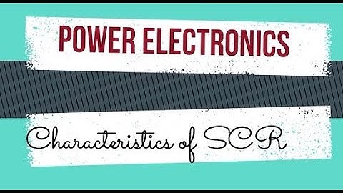 Power Electronics : Static Characteristics of SCR Part 2