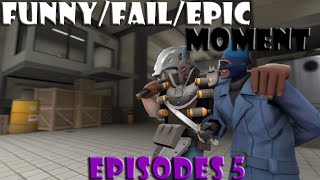 TF2: Funny/Fail/Epic moment episodes 5