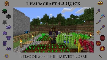 Thaumcraft Quick 4.2 E25 - Harvest Core