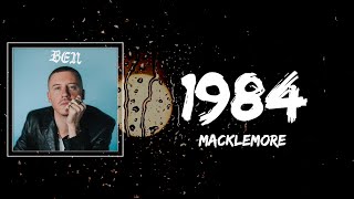 MACKLEMORE - 1984 Lyrics