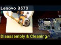 Lenovo B570 disassembly and fan cleaning