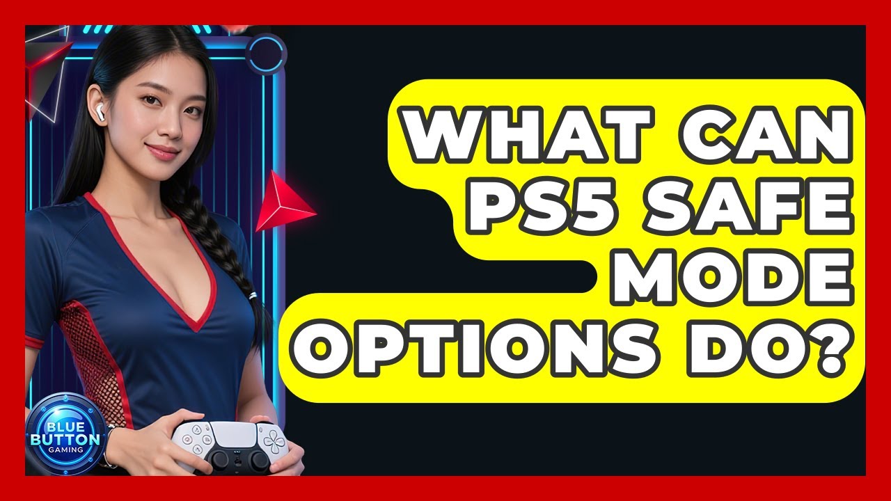 What Can PS5 Safe Mode Options Do? - Blue Button Gaming