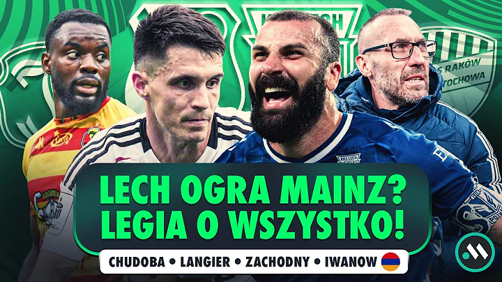 LECH - MAINZ, LEGIA W ARMENII, JAGIELLONIA I RAKÓW WALCZĄ O TOP 8! | LIGA KONFERENCJI
