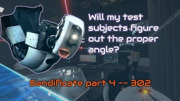Portal 2 - Sendificate part 4 -- 302