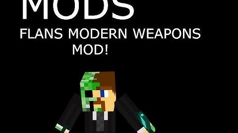 MINECRAFT MODS FLANS MODERN WEAPONS