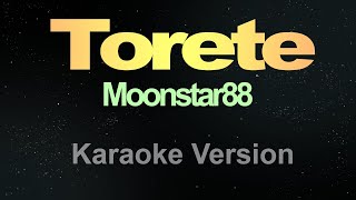 Video thumbnail of "Torete -  (Karaoke) Moonstar88"