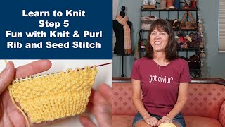 Learn to Knit, Step 5, Variations of Knit & Purl. The Rib and Seed Stitch.