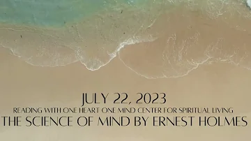 July 22, 2023 The Science of Mind by Ernest Holmes