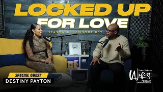 DESTINY PAYTON | How to HEAL When Your Child's Father Puts You in JAIL | Dear Future Wifey  Ep802