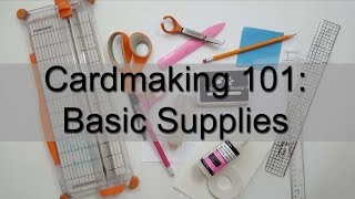 Cardmaking 101 Lesson 6: Basic Cardmaking Tools