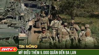 Mỹ Bất Ngờ Điều Thêm 5.000 Quân Đến Ba Lan Antv