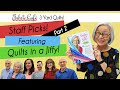 Staff Picks Part 2! - Featuring Quilts in a Jiffy -