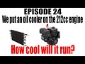 Episode 24.  Testing an oil cooler on a 212 cc Predator engine