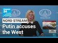 Putin accuses the West of sabotaging Baltic Sea pipelines • FRANCE 24 English